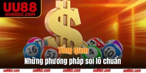 Các phương pháp soi lô phổ biến – Từ cơ bản đến nâng cao Các phương pháp soi lô phổ biến – Từ cơ bản đến nâng cao