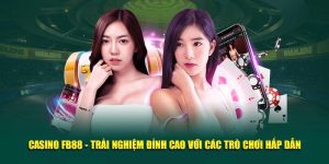Casino FB88 – Sân chơi trực tuyến đẳng cấp quốc tế