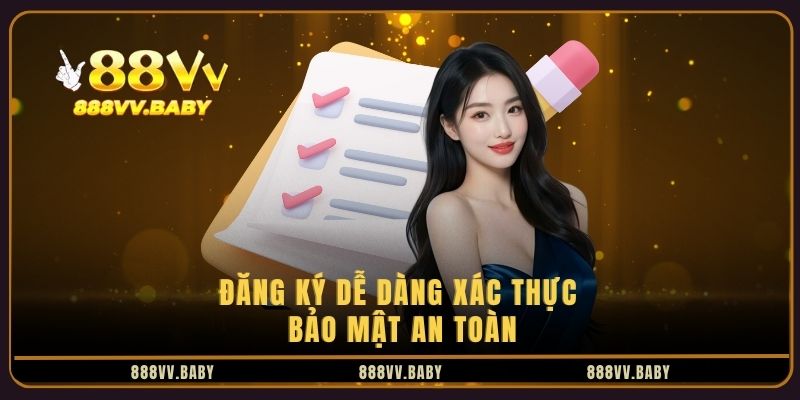 Đăng ký dễ dàng xác thực bảo mật an toàn Đăng ký dễ dàng xác thực bảo mật an toàn