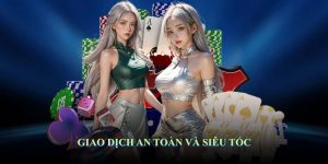 Giao dịch an toàn và siêu tốc