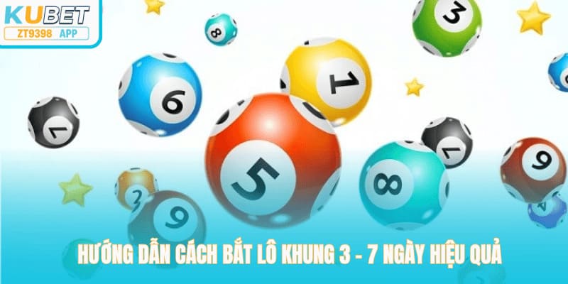 Hướng dẫn cách bắt lô khung 3 - 7 ngày hiệu quả