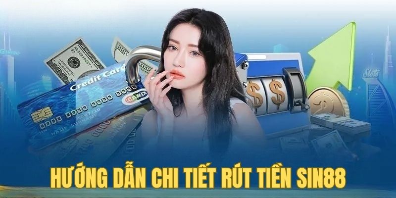 Rút Tiền Sin88 – Bước Chuyển Đổi Từ Niềm Vui Giải Trí Thành Giá Trị Thực Rút Tiền Sin88 – Bước Chuyển Đổi Từ Niềm Vui Giải Trí Thành Giá Trị Thực
