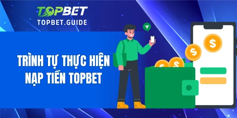 Lợi ích đặc biệt khi nạp tiền TOPBET