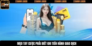 Những lưu ý khi nạp tiền 23WIN – Tránh lỗi, nhận thưởng tối đa
