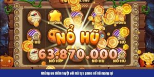 Những ưu điểm tuyệt vời mà tựa game nổ hũ mang lại Những ưu điểm tuyệt vời mà tựa game nổ hũ mang lại