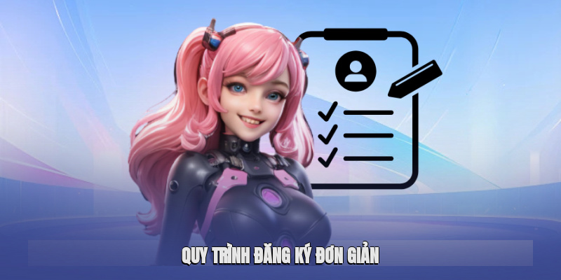 Quy trình đăng ký đơn giản