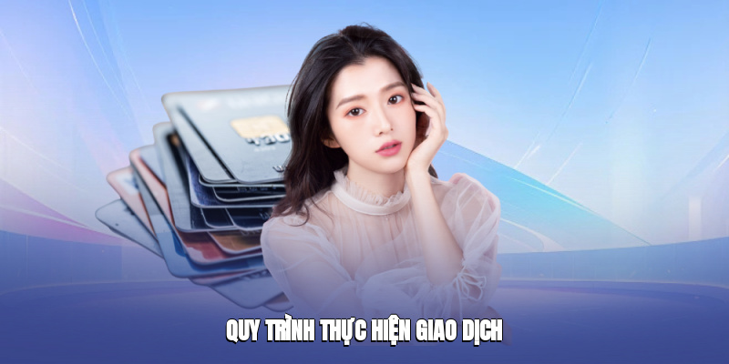 Quy trình thực hiện giao dịch