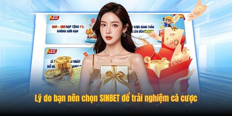 Lý do bạn nên chọn SINBET để trải nghiệm cá cược