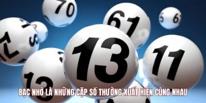 Bạc nhớ là những cặp số thường xuất hiện cùng nhau Bạc nhớ là những cặp số thường xuất hiện cùng nhau
