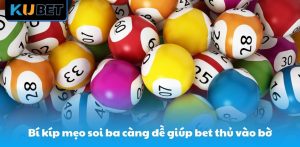 Bí kíp mẹo soi ba càng đề giúp bet thủ vào bờ