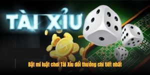 Bật mí luật chơi Tài Xỉu đổi thưởng chi tiết nhất