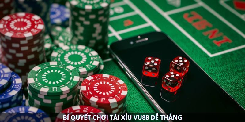 Bí quyết chơi tài xỉu VU88 dễ thắng Bí quyết chơi tài xỉu VU88 dễ thắng