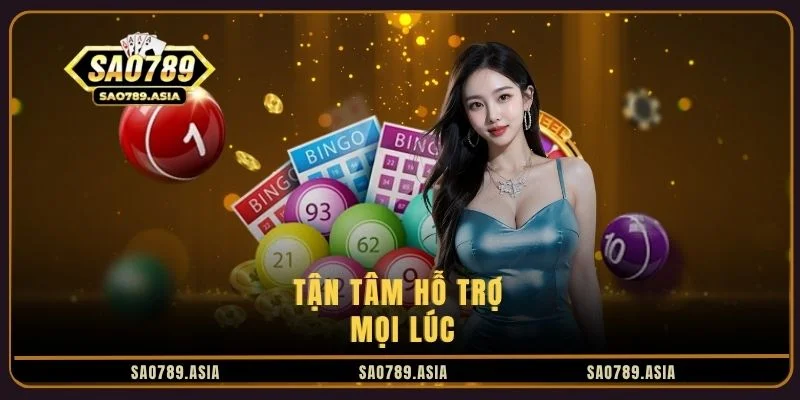 Tận tâm hỗ trợ mọi lúc Tận tâm hỗ trợ mọi lúc