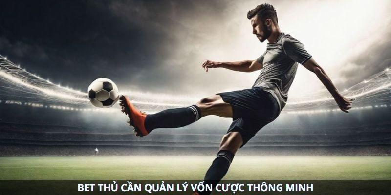 Bet thủ cần quản lý vốn cược thông minh khi tham gia thể thao Rongho99