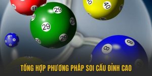 Tổng hợp phương pháp soi cầu đỉnh cao