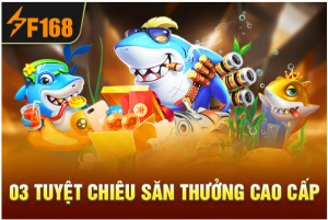 03 tuyệt chiêu săn thưởng cao cấp 03 tuyệt chiêu săn thưởng cao cấp