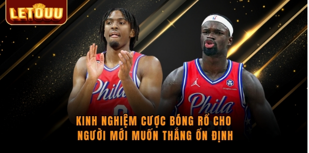 Vài nét về cá cược bóng rổ ở LETOU