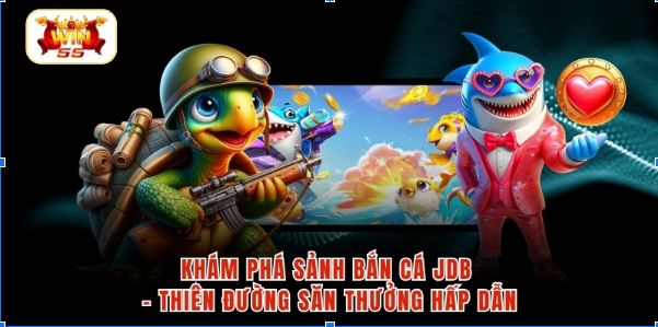 Khám phá sảnh bắn cá JDB – Thiên đường săn thưởng hấp dẫn