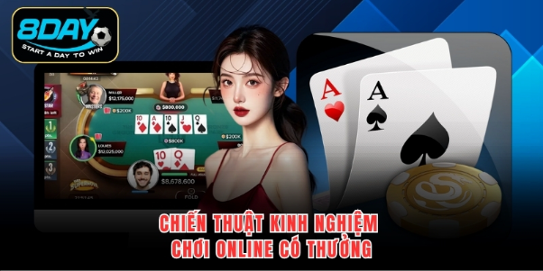 Chiến thuật kinh nghiệm chơi online có thưởng