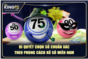 Bí quyết chọn số chuẩn xác theo phong cách xổ số miền Nam