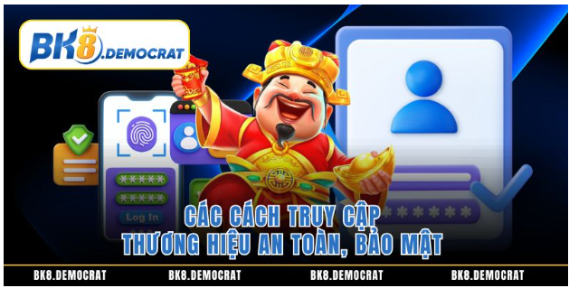 Các cách truy cập thương hiệu an toàn, bảo mật  Các cách truy cập thương hiệu an toàn, bảo mật