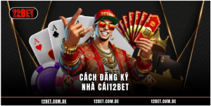 Cách đăng ký nhà cái12BET Cách đăng ký nhà cái12BET