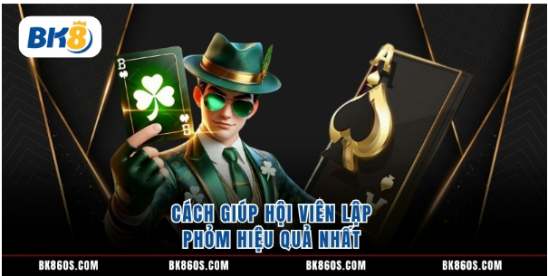 Cách giúp hội viên lập phỏm hiệu quả nhất 