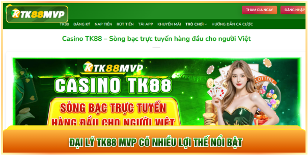 Đại lý TK88 MVP có nhiều lợi thế nổi bật Đại lý TK88 MVP có nhiều lợi thế nổi bật