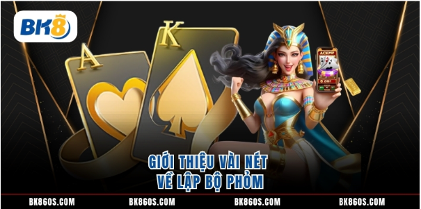 Giới thiệu vài nét về lập bộ phỏm