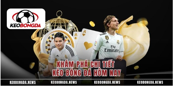 Khám phá chi tiết kèo bóng đá hôm nay Khám phá chi tiết kèo bóng đá hôm nay