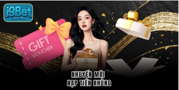 Khuyến mãi nạp tiền khủng Khuyến mãi nạp tiền khủng