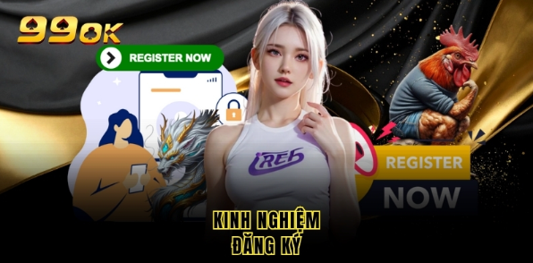 Kinh nghiệm đăng ký 