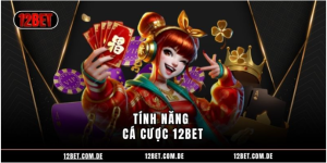 Tính năng cá cược 12BET Tính năng cá cược 12BET