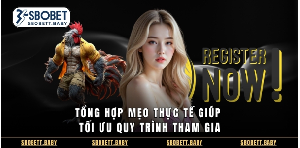Tổng hợp mẹo thực tế giúp tối ưu quy trình tham gia Tổng hợp mẹo thực tế giúp tối ưu quy trình tham gia