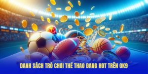 Cập nhật tỷ số trực tiếp mọi giải đấu tại Thể Thao OK9 Cập nhật tỷ số trực tiếp mọi giải đấu tại Thể Thao OK9