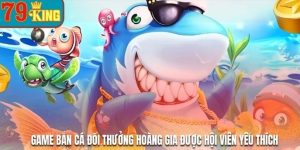 Chia sẻ kinh nghiệm từ những người chơi Bắn Cá 79King