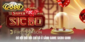 Cơ hội đổi đời chỉ có ở sảnh game Sicbo Go88 Cơ hội đổi đời chỉ có ở sảnh game Sicbo Go88