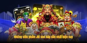 Những siêu phẩm Jili slot hấp dẫn nhất hiện nay