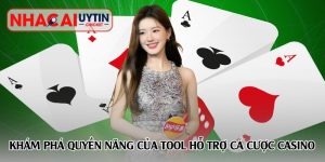 Khám phá quyền năng của tool hỗ trợ cá cược casino
