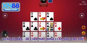 Luật cơ bản - Để chơi mậu binh lc88 như cao thủ