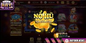 Nổ hũ HAYWIN – Chạm tay vào vận may triệu xu Nổ hũ HAYWIN – Chạm tay vào vận may triệu xu