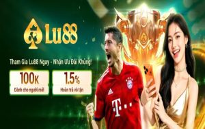 Tin khuyến mãi Lu88 – Nhanh tay săn quà, trúng thưởng lớn Tin khuyến mãi Lu88 – Nhanh tay săn quà, trúng thưởng lớn