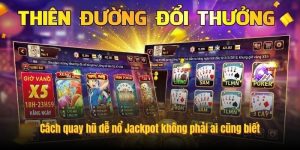Cách quay hũ dễ nổ Jackpot không phải ai cũng biết Cách quay hũ dễ nổ Jackpot không phải ai cũng biết