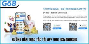 Hướng dẫn tải app go8 chi tiết cho mọi thiết bị Hướng dẫn tải app go8 chi tiết cho mọi thiết bị