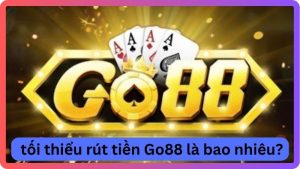 Thắc mắc rút tiền Go88 có mất phí? Xem ngay giải đáp đầy đủ!