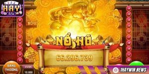 Ưu đãi nổ hũ HAYWIN – Thưởng thật, rút thật, vui thật Ưu đãi nổ hũ HAYWIN – Thưởng thật, rút thật, vui thật