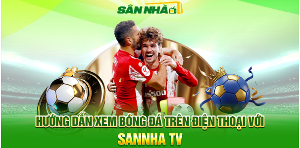 Hướng dẫn xem bóng đá trên điện thoại Hướng dẫn xem bóng đá trên điện thoại