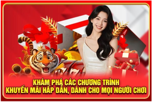 Khám phá các chương trình khuyến mãi hấp dẫn, dành cho mọi người chơi