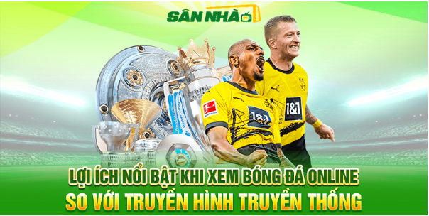 Lợi ích nổi bật khi xem bóng đá online Lợi ích nổi bật khi xem bóng đá online