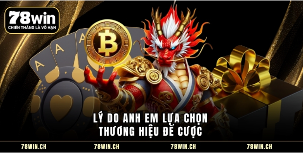 Lý do anh em lựa chọn thương hiệu để cược Lý do anh em lựa chọn thương hiệu để cược